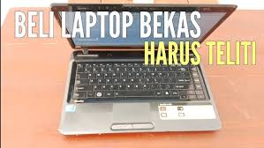Tips Beli Laptop Bekas Biar Gak Ketipu Spek Kosong